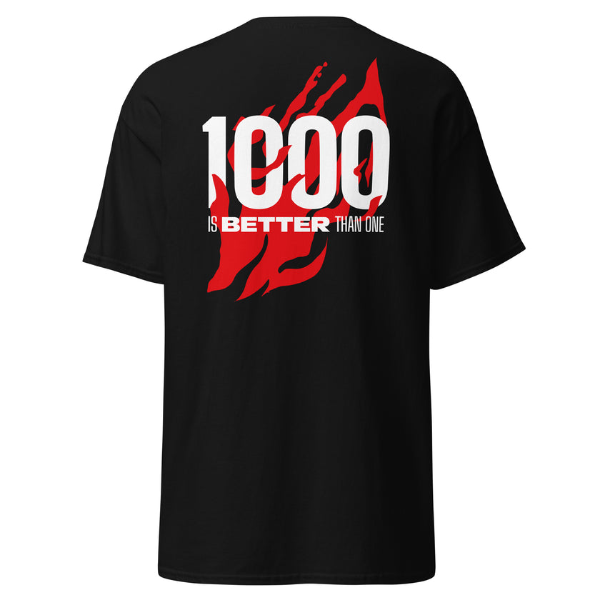 "1000 is Better Than One T-Shirt" (Unisex) - Front and Back Design