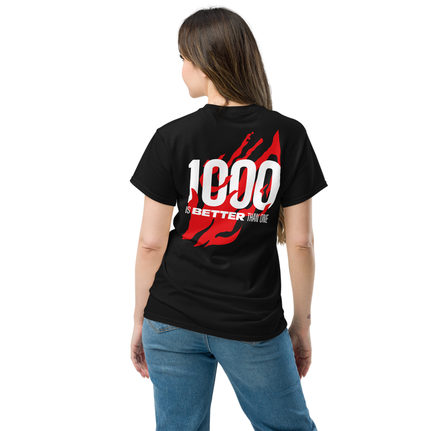 "1000 is Better Than One T-Shirt" (Unisex) - Front and Back Design